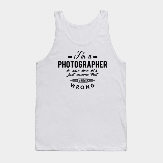 Photographer - I'm a photographer Tank Top by KC Happy Shop